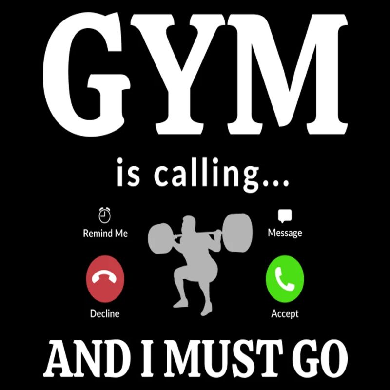 Gym is Calling and I Must Go
