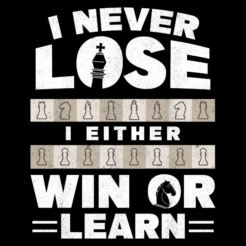 Funny Chess Player Gift I Never Lose I Either Win