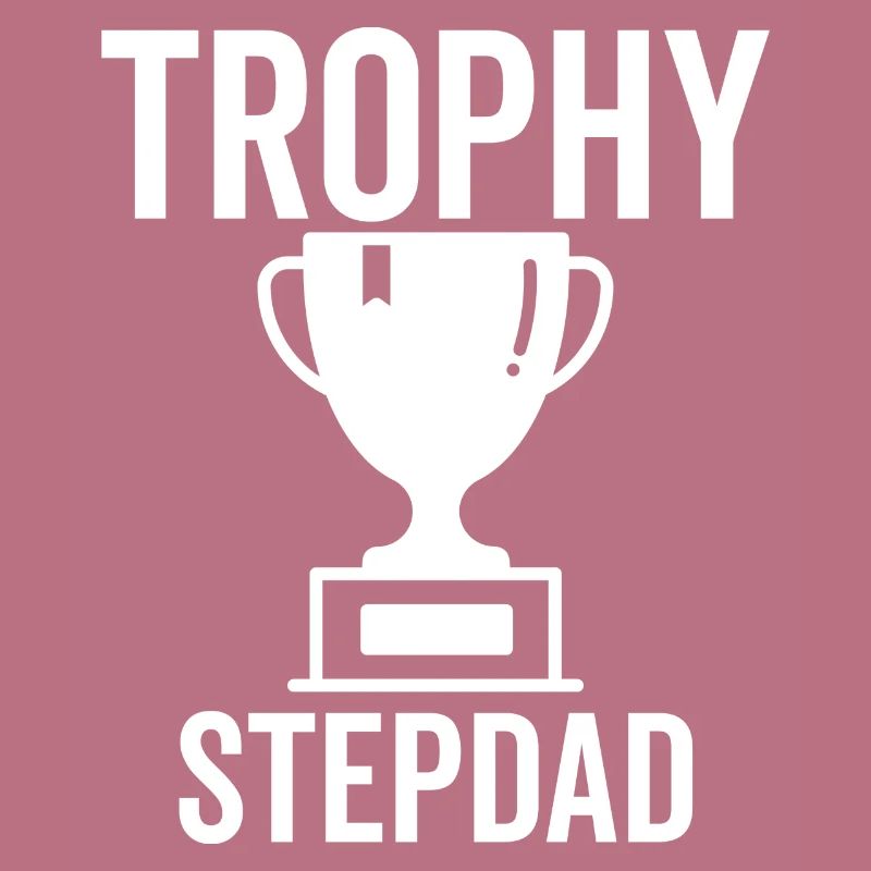 Trophy Stepdad