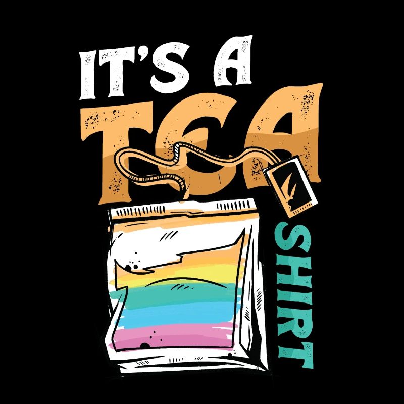 Tea lover - it's a tea shirt