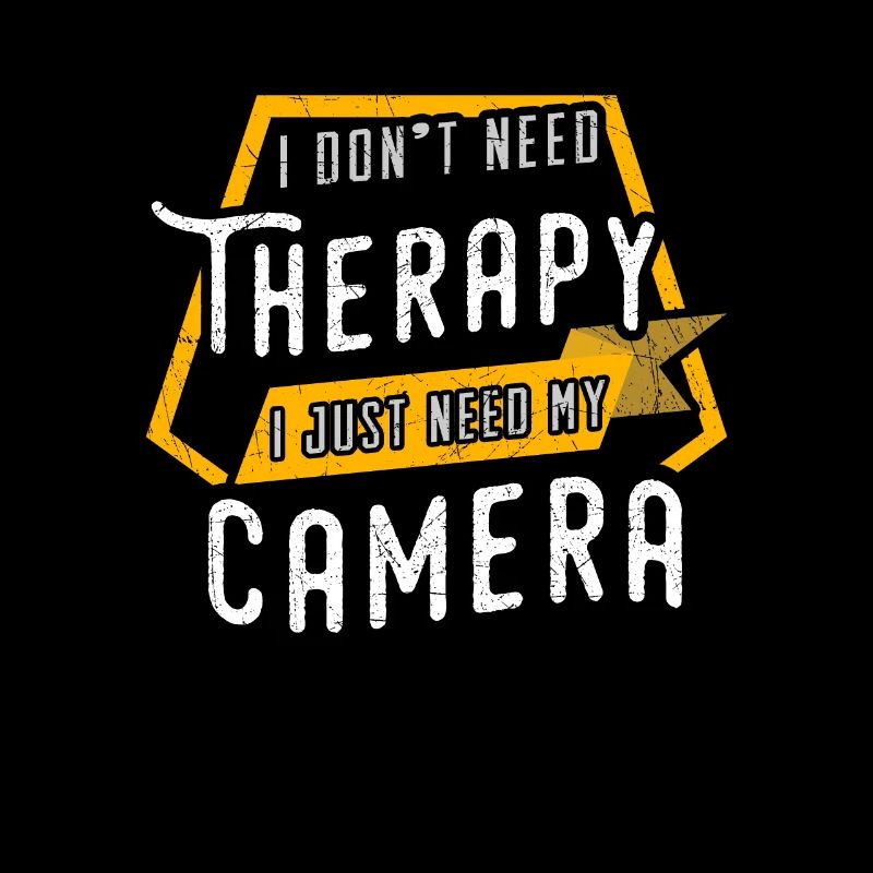 i dont need therapy cameraFotograph Geschenk Fotog