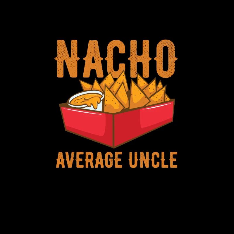Nacho Average Uncle Funny Gift