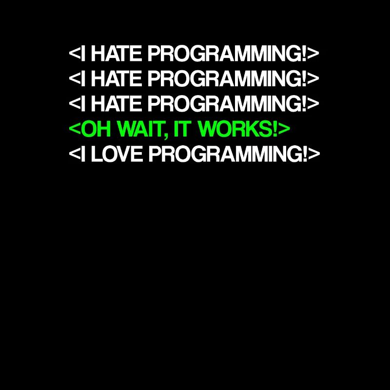 I Hate Programming | Programmer, Coder, IT Nerd