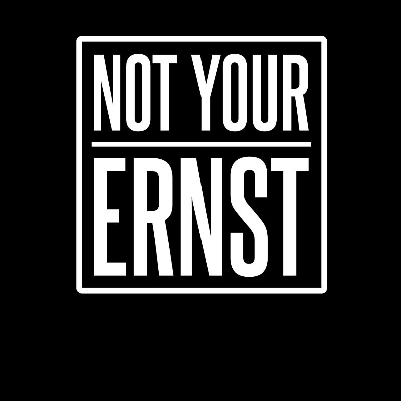 Not Your Ernst | Nicht dein ernst, Denglisch