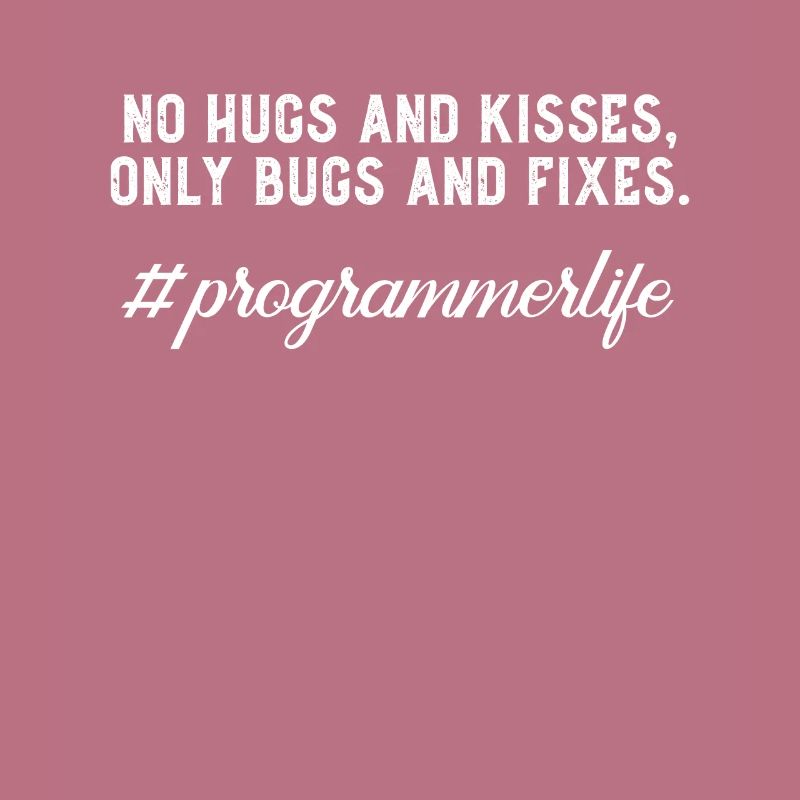 Funny Programming Developer Programmer Life Bugs