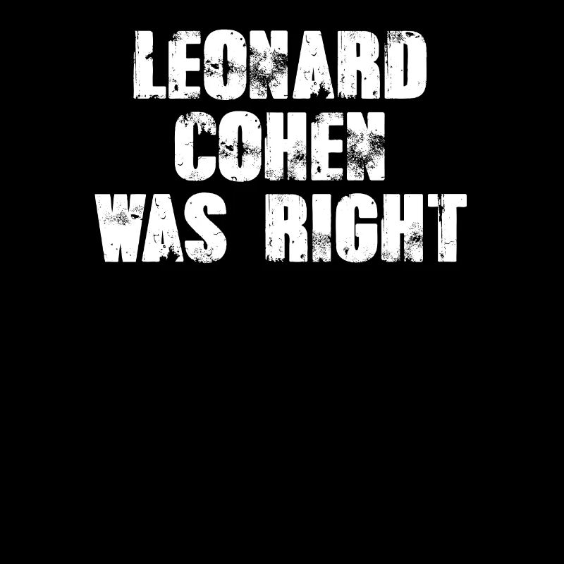 Leonard Cohen was right