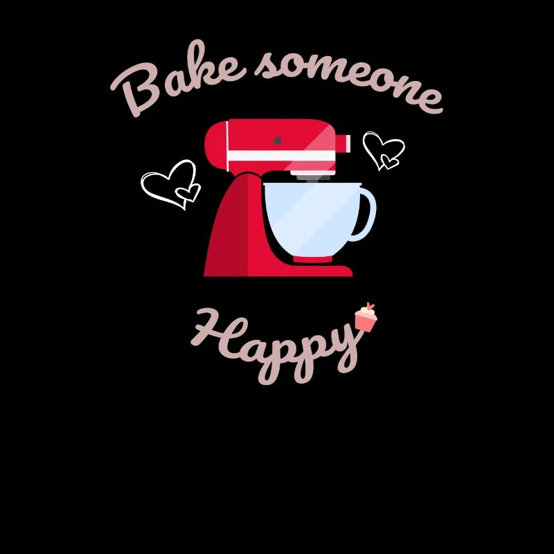 Bake Someone Happy Hobby Baker Gift