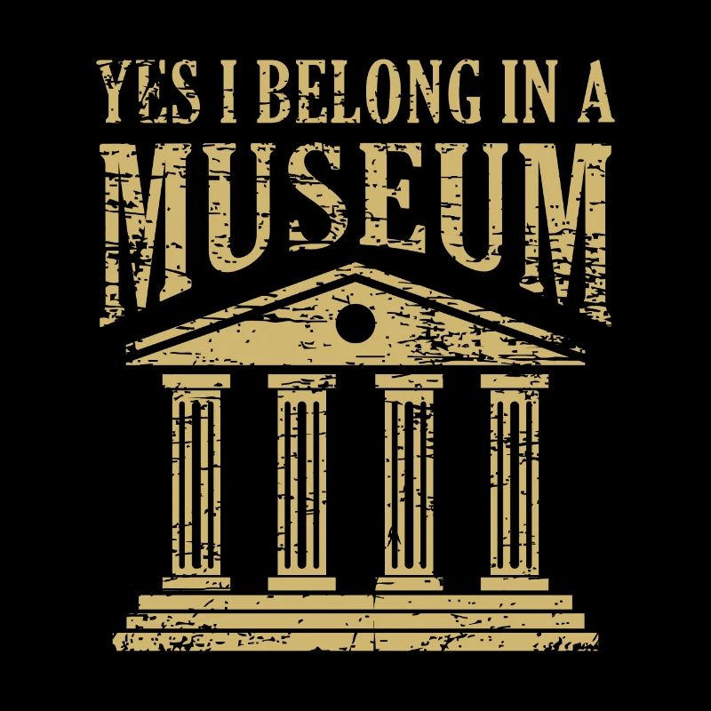 Oui, Je suis entendu Dans Un Musée Musée Drôle Pun