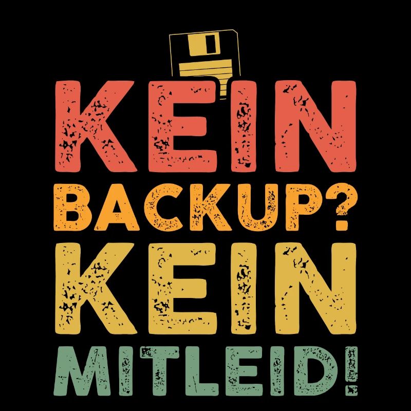 Kein Backup Kein Mitleid Programmierer