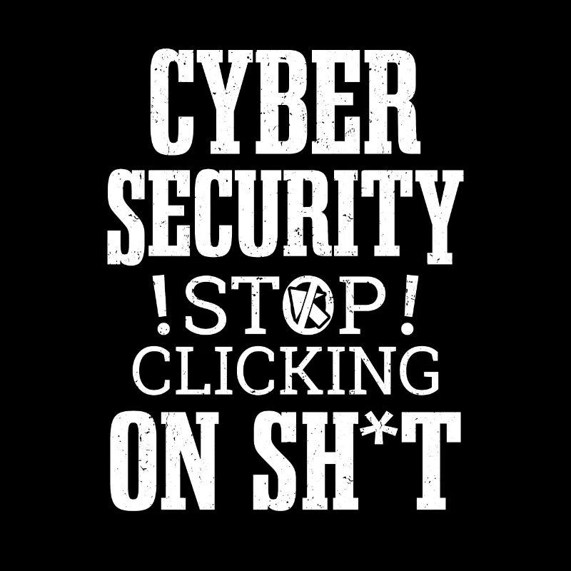 Cybersecurity Hacking Don't Click IT Hacker