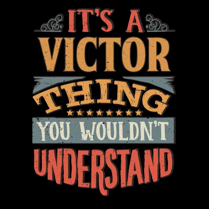 It's A Victor Thing You Wouldnt Understand -