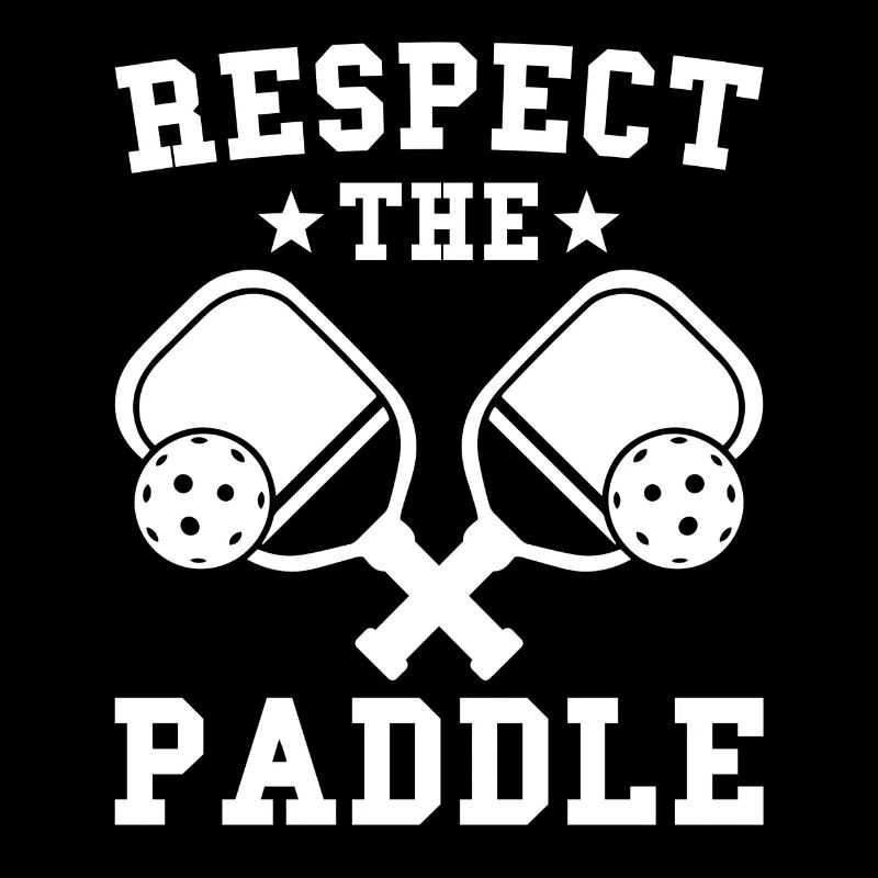Pickleball Respsect the Paddle