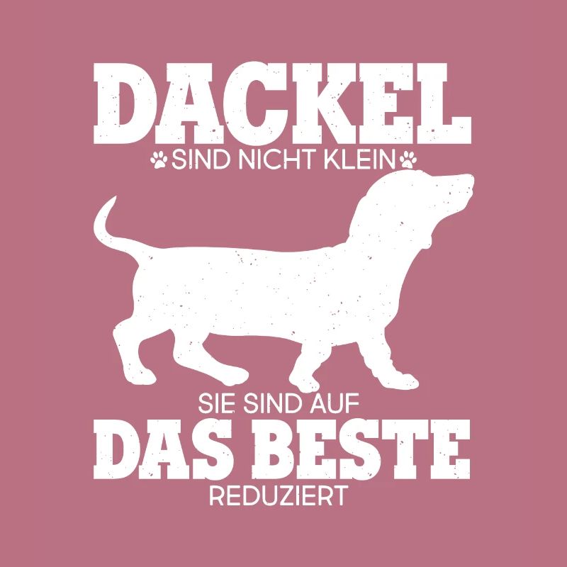 DACKEL SIND NICHT KLEIN SIE SIND AUF DAS BESTE RED