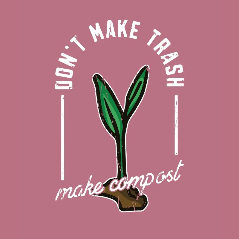 Don't Make Trash Make Compost - Zero Waste