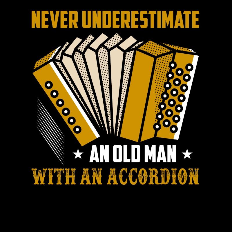 Never Underestimate An Old Man With An Accordion M