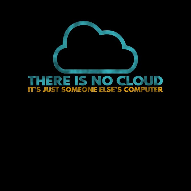 Il n’y a pas de Cloud, c’est juste celui de quelqu’un d’autre