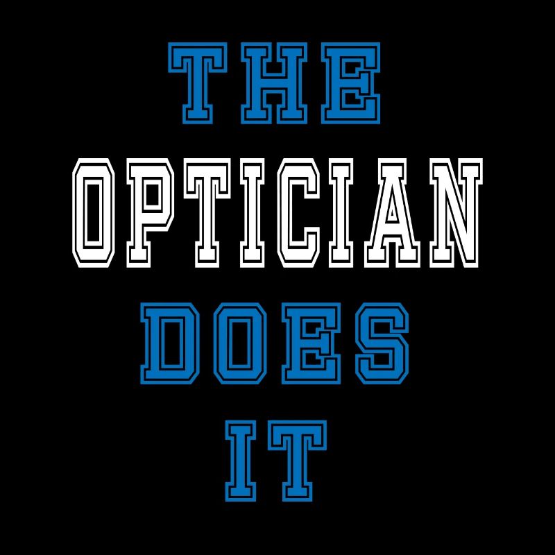 The Optiker does it Optiker Geschenk