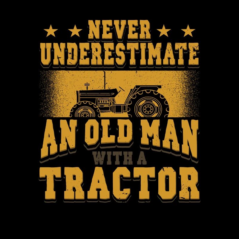 Never Underestimate an old man with a tractor
