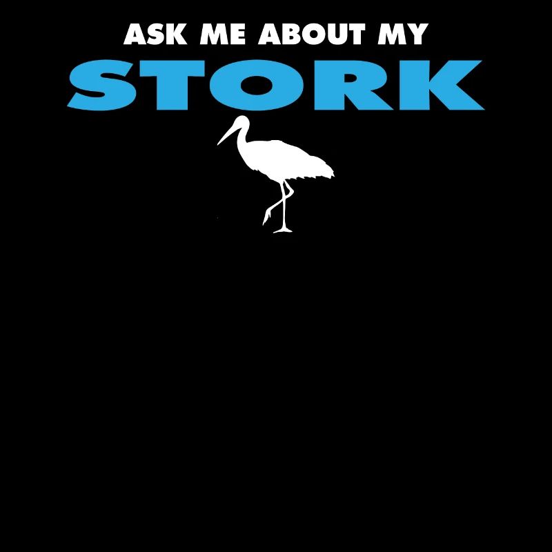 ask me about my stork