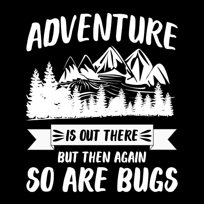 Abenteuer ist da draußen - aber auch Bugs