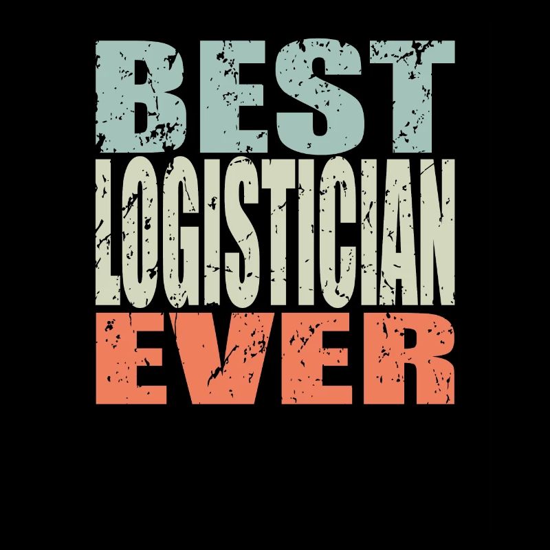 Best Logisticians ever Logisticians Gift