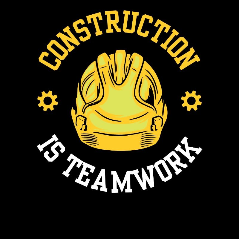 Construction work is teamwork Teamwork Construction Construction site