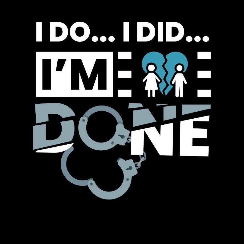 I Do... I Did... IM Done Scheidung