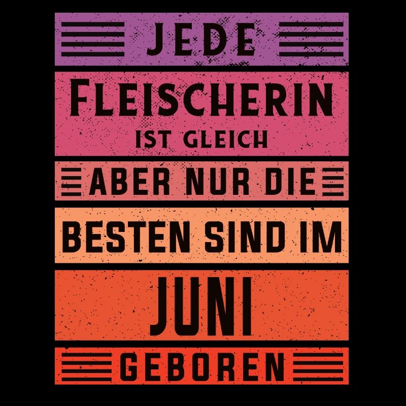Metzger Geburtstag Juni geboren Fleischerin