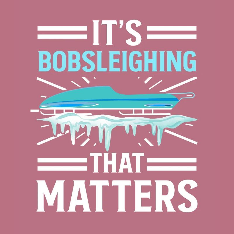 Bobsleighing Matters Bobsleighing Matters Bobsleigh Team