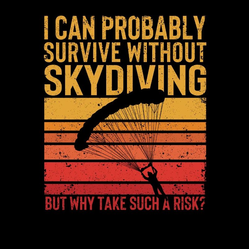 I can probably do without skydiving