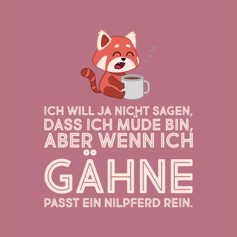 Wenn ich gähne passt ein Nilperd rein. Quer