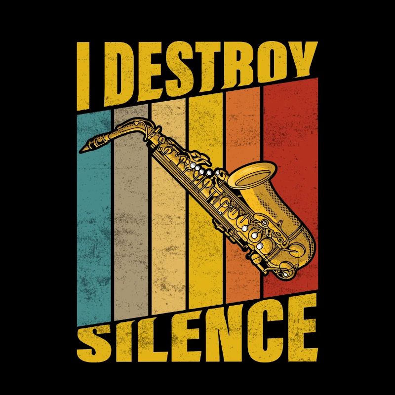 I Destroy Silence Saxophone Player Marching Band S