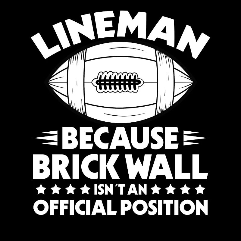 Lineman Because Brick Wall Isnt A Official