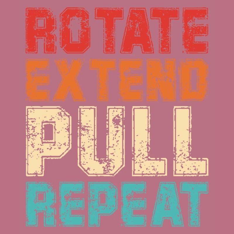Rotate Extend Pull Repeat | Funny Rowing Quote