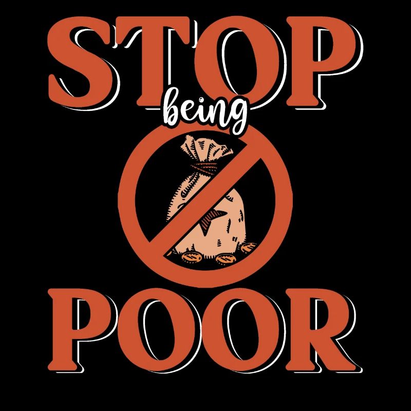 Stop being poor