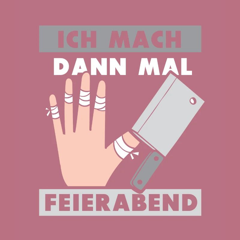 Ich mach dann mal feierabend Metzger Fleischer