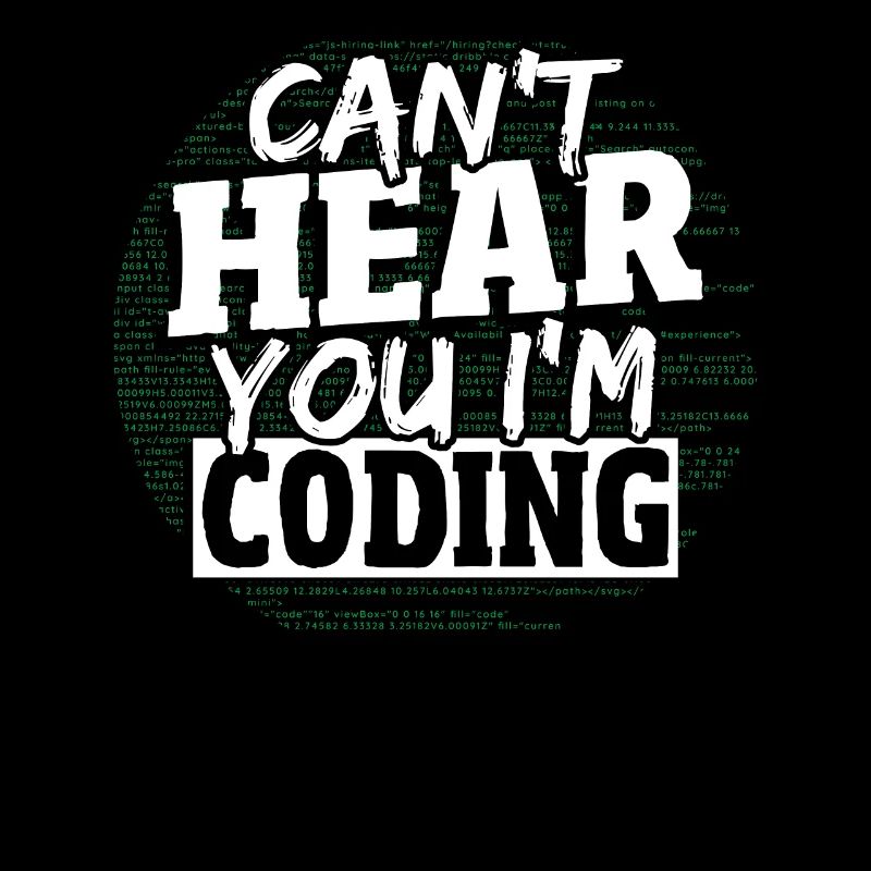 Can't Hear You I'm Coding Programming Programmer