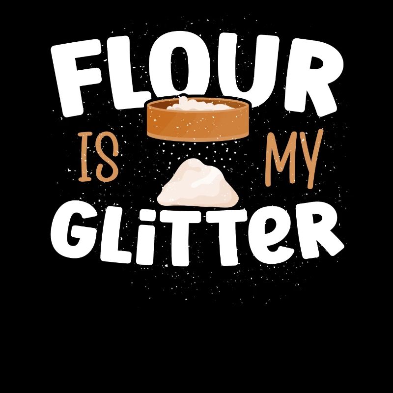 Baking Flour Is My Glitter Baker Bakery