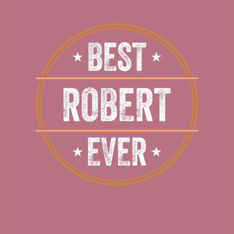 Best Robert Ever First Name Name Gift