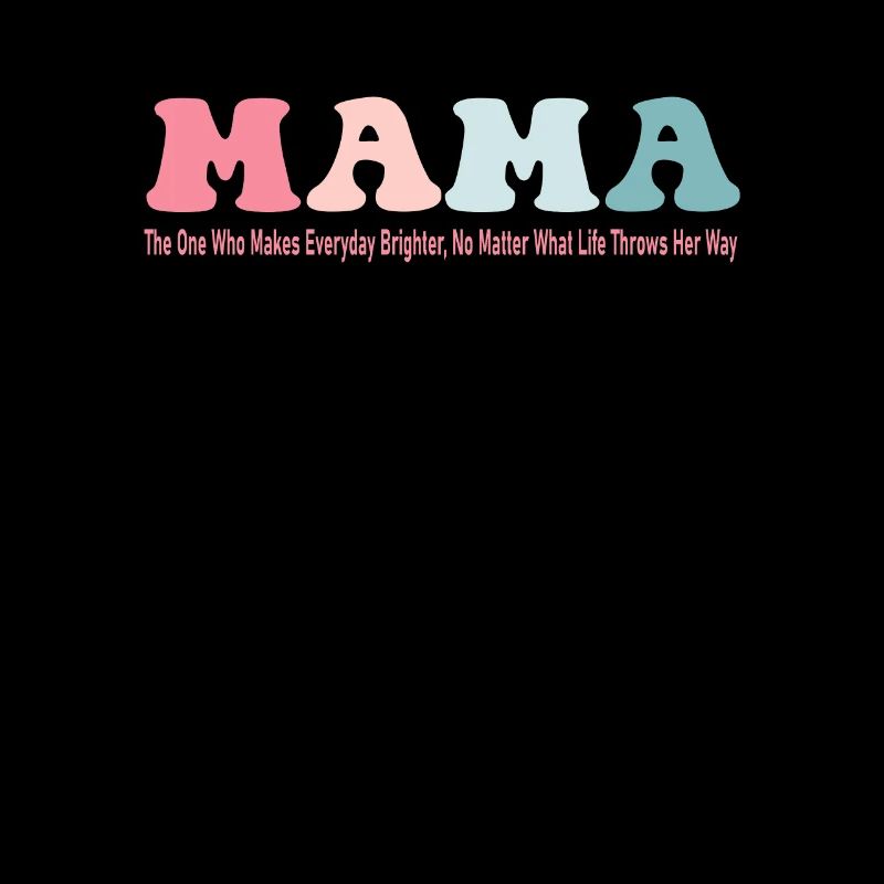 Mama macht den Alltag heller - Muttertag