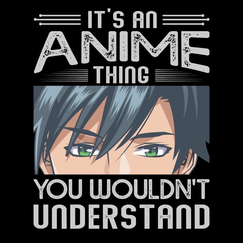 Es ist ein Anime Ding, das verstehst du nicht
