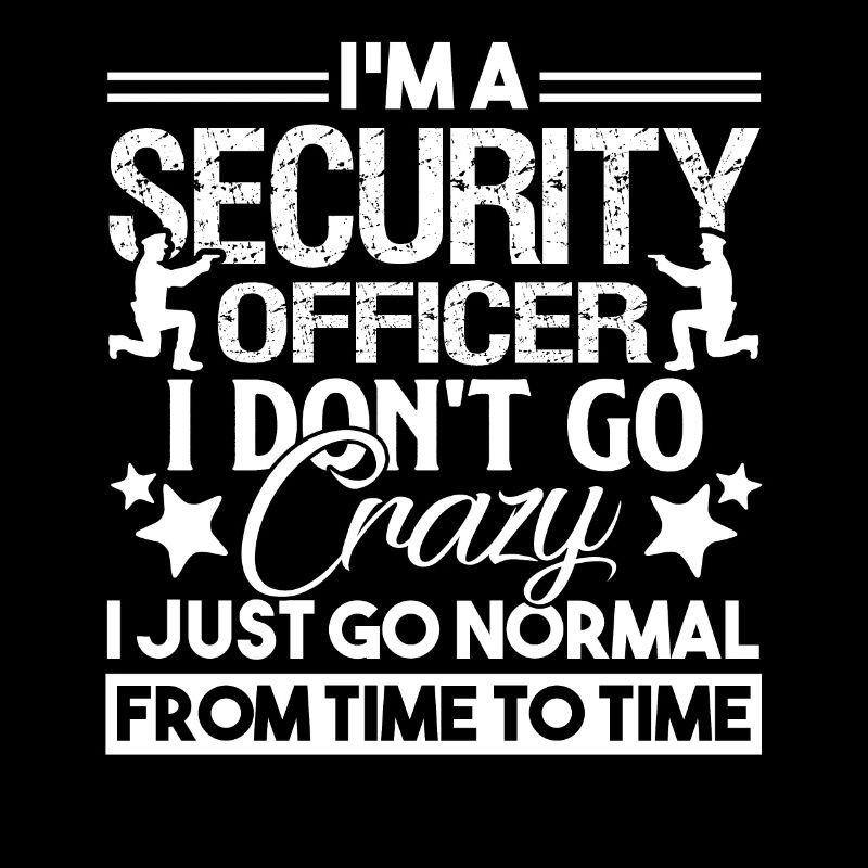 Security Officer Security Officer Crazy