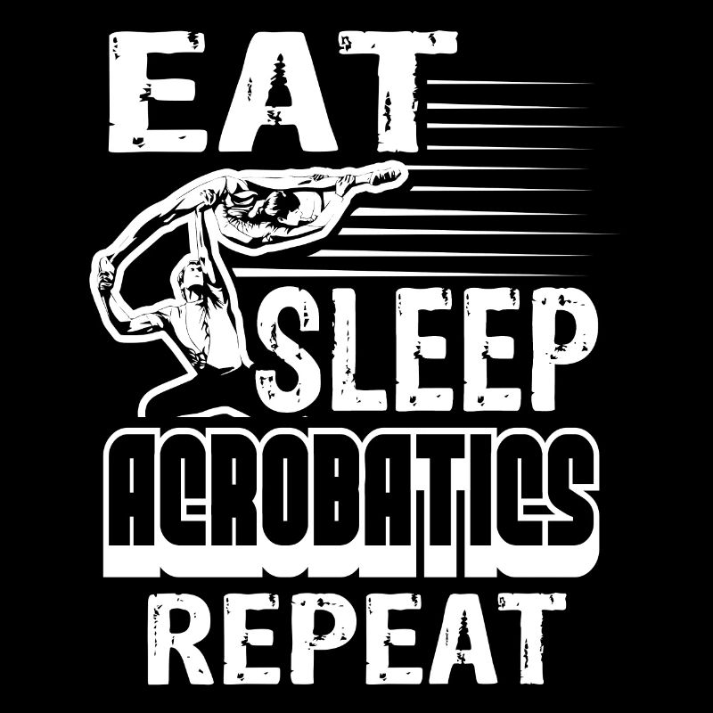 Acrobat Eat Sleep Acrobatics Repeat