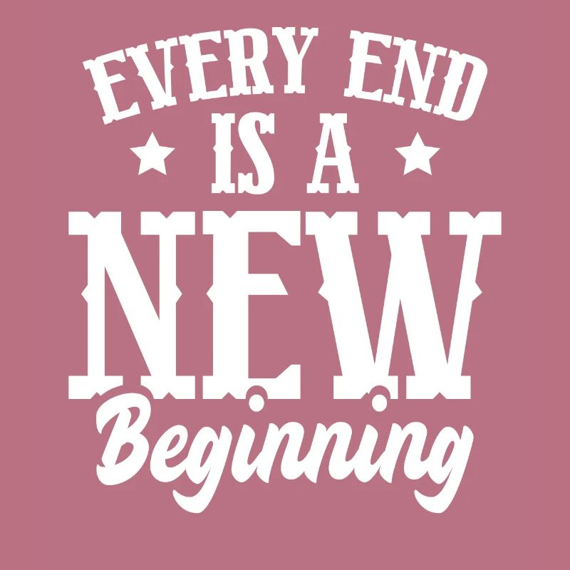 Every End Is A Beginning
