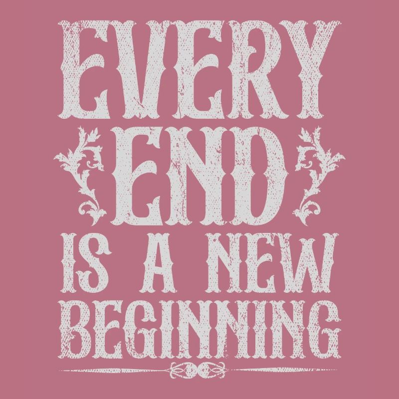 Every End Is A Beginning