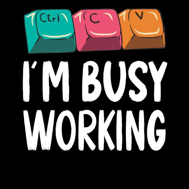 Funny Copy Paste Ctrl-C Ctrl-V Busy Working