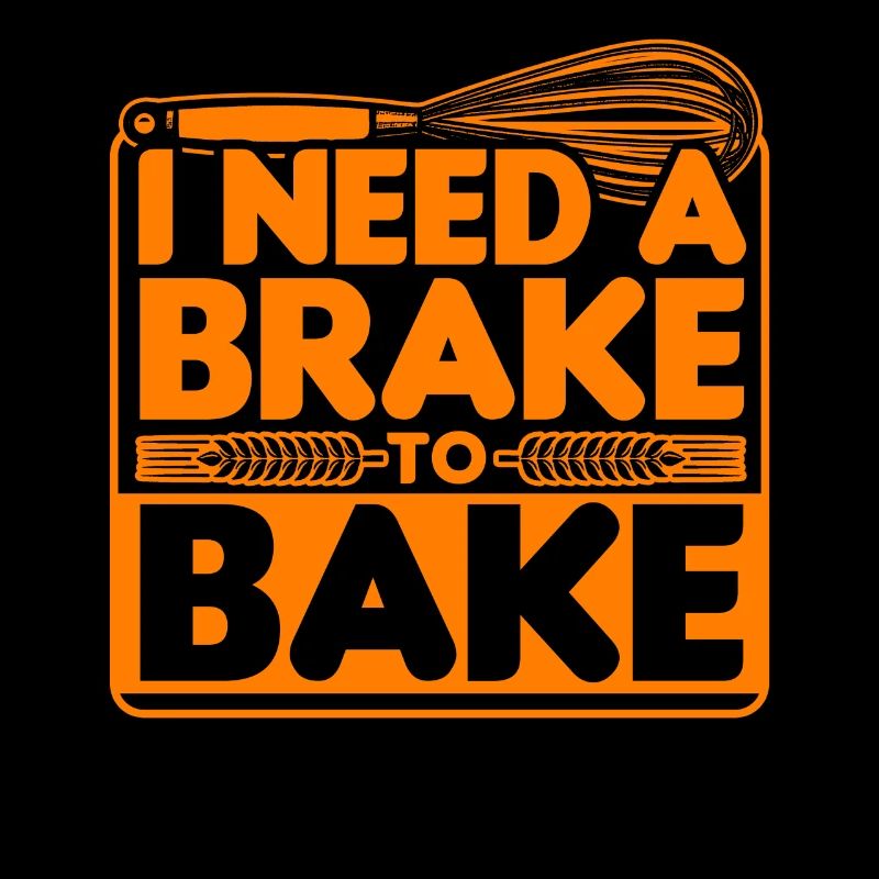 Bread Baking - I Need A Brake To Bake
