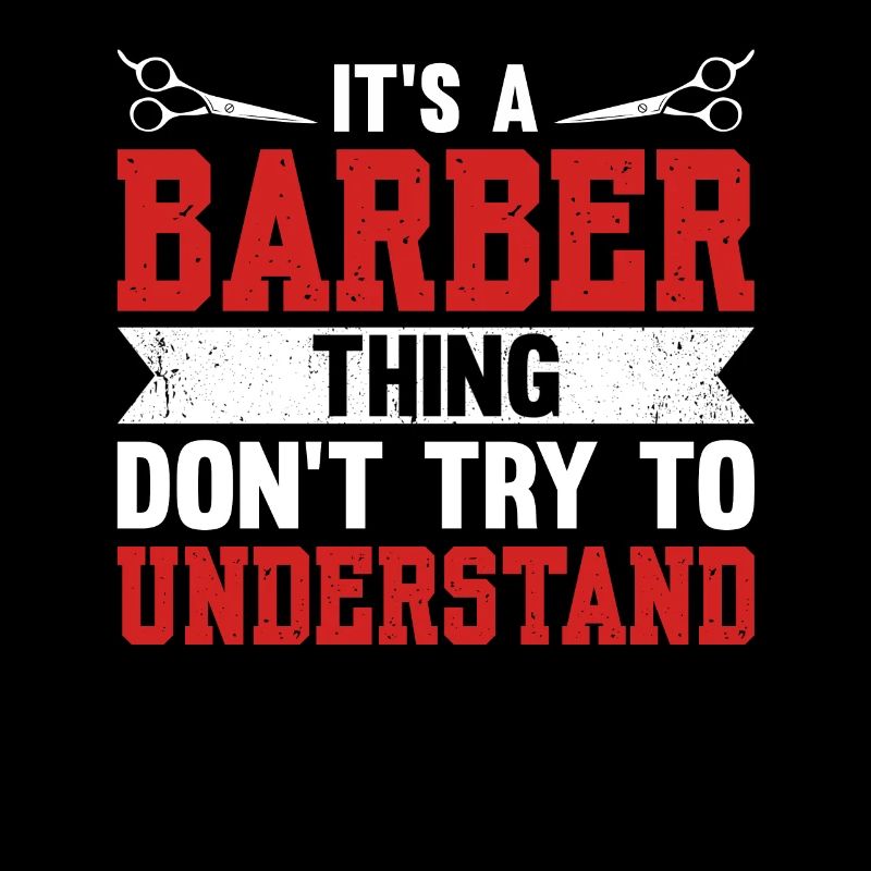 C’est un truc de barbier, n’essayez pas de comprendre