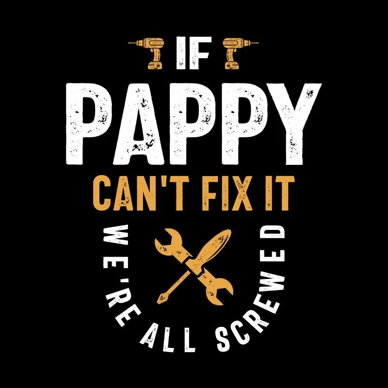 Pappy: The Ultimate Fixer - Father's Day