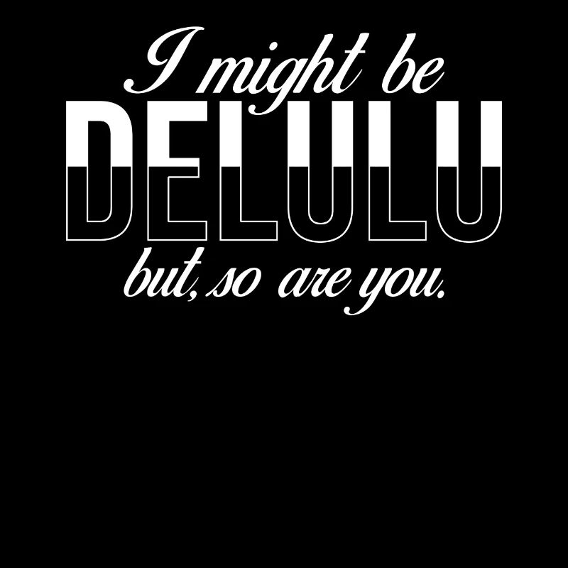 Delulu Saying